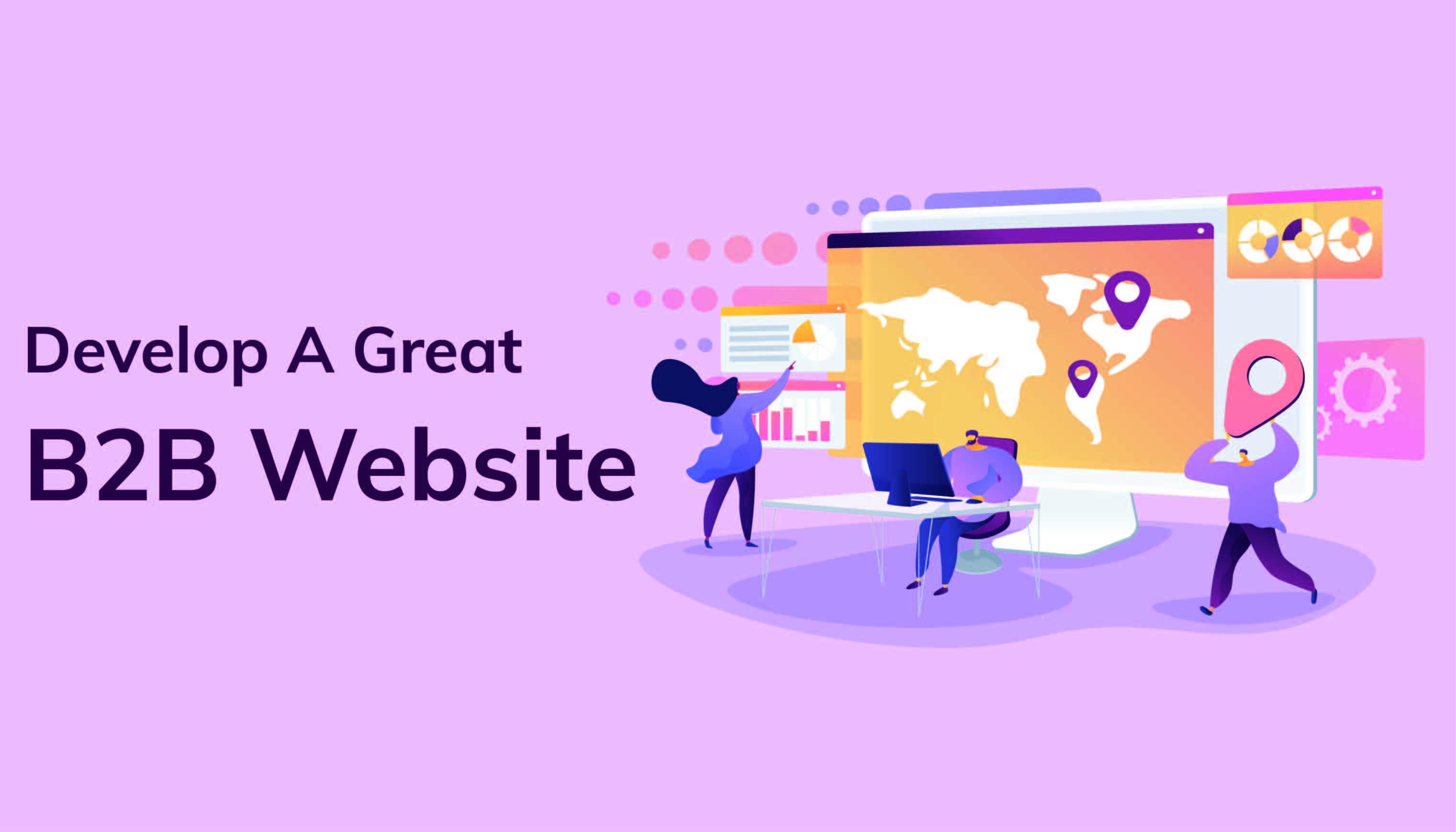 How To Develop A Great B2B Website