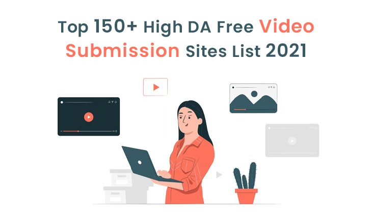 Top 150+ High DA Free Video Submission Sites List 2024